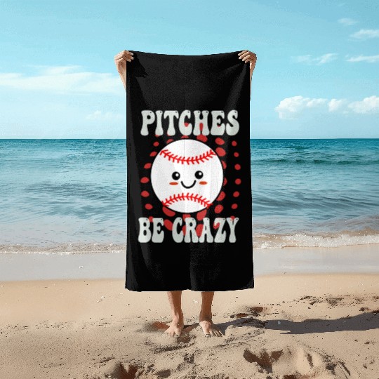 Pitches Be Crazy Funny Baseball Gift Beach Towels