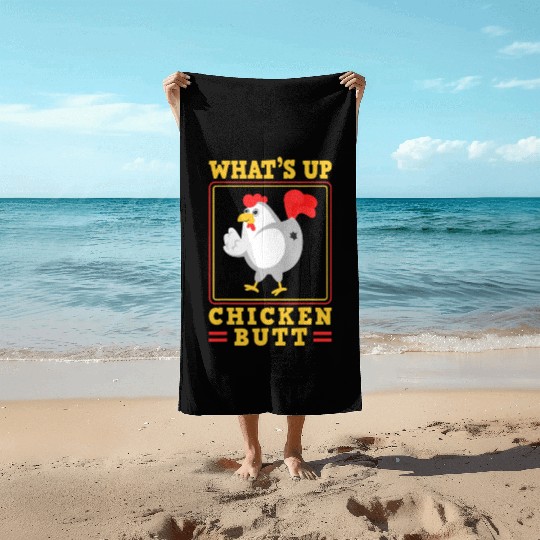 Funny Farmer Animal Pet Whats Up Chicken Butt Beach Towels