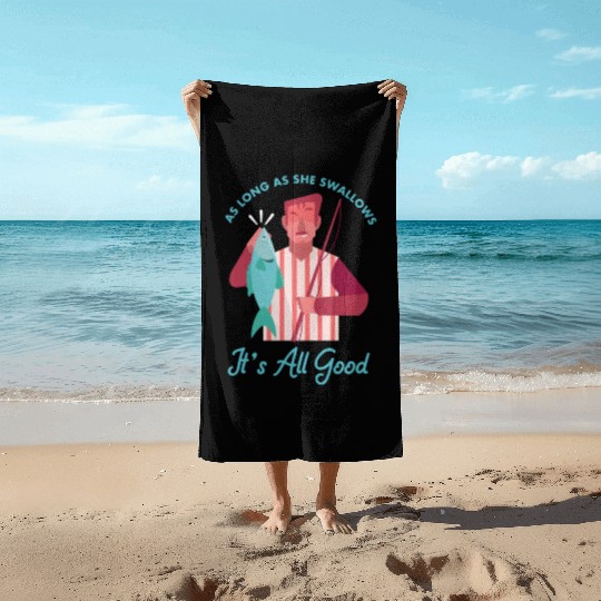 Novelty Fisherman Lake Fishermen Gift Long As She Beach Towels
