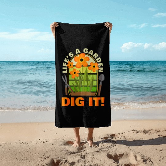 Gardening Gardener Plant Life'S A Garden Dig It Beach Towels
