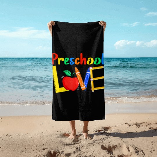 Love Preschool Teacher Back To School Love Teachin Beach Towels