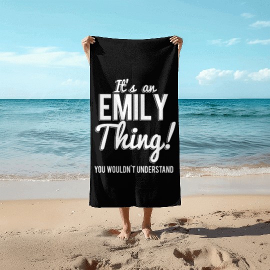 It'S An Emily Thing You Wouldn'T Understand Beach Towels