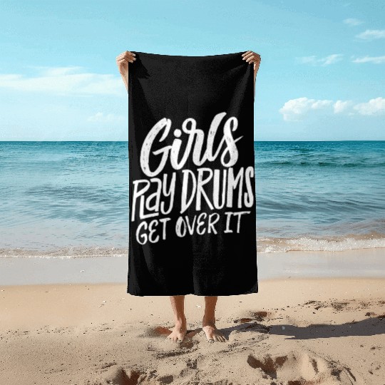 Play Drums Get Over It Drummer Musician Beach Towels