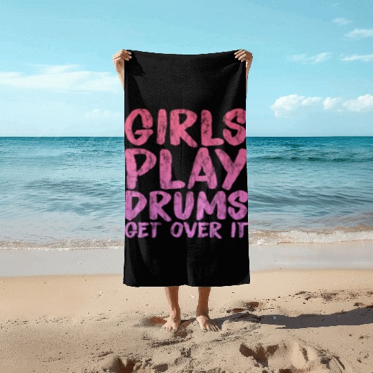 Girls Play Drums, Get Over It 3 Beach Towels