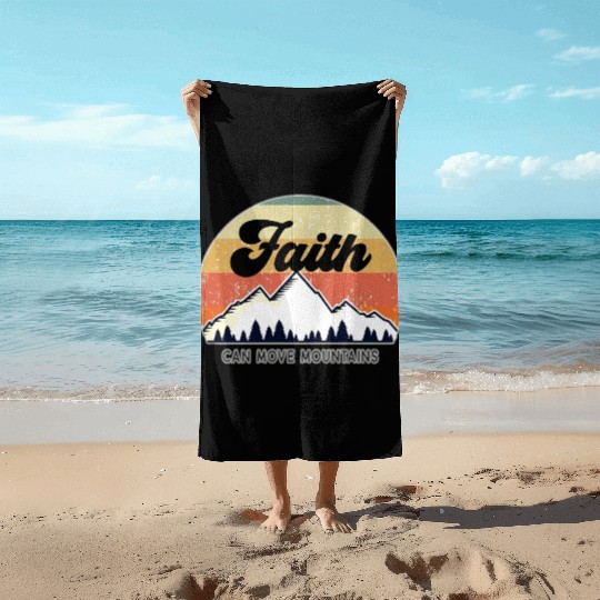 Faith Can Move Mountains Beach Towels