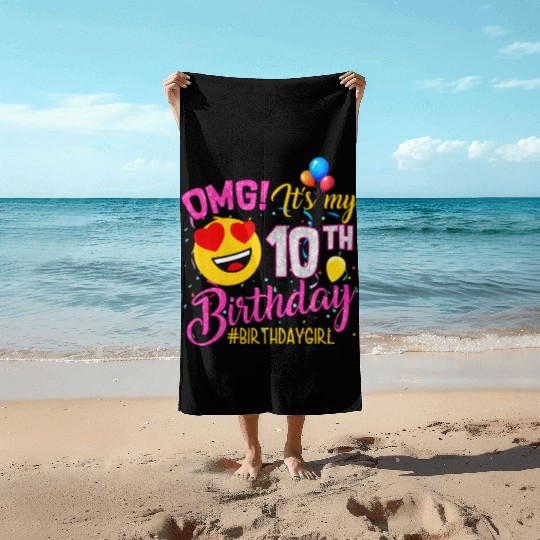 Omg It'S My 10Th 10 Beach Towels