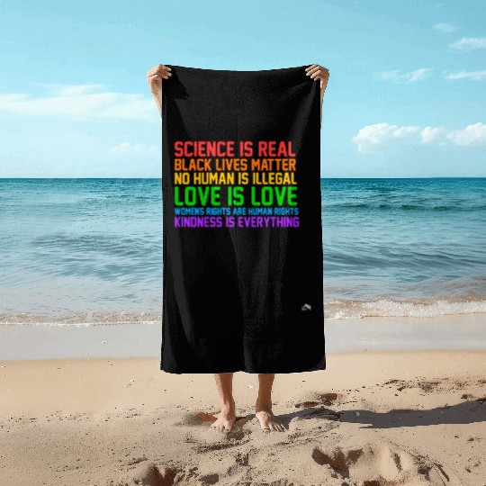 Science Is Real Kindness Is Everything Beach Towels