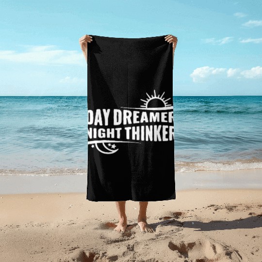 Day Dreamer Night Thinker Beach Towels