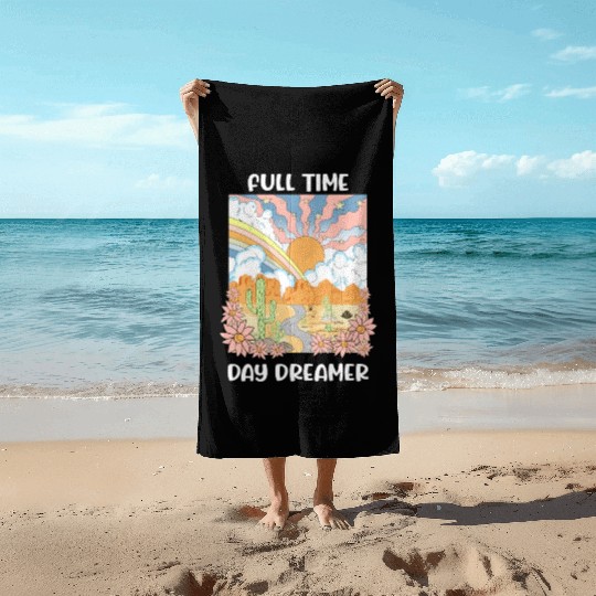 Full Time Day Dreamer Beach Towels