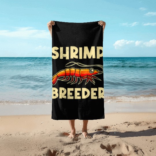 Shrimp Farmer Shrimp Shirmp Aquarium Aquarist Beach Towels