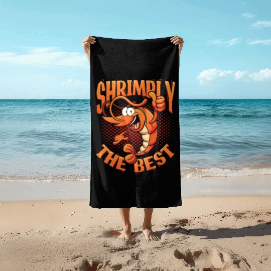 Shrimply The Best Aquarist Shrimp Farmer Beach Towels