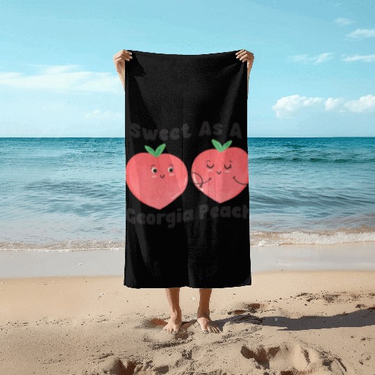Sweet As A Georgia Peach Cute Funny Southern Beach Towels