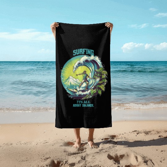 Surfing its all about balance Beach Towels