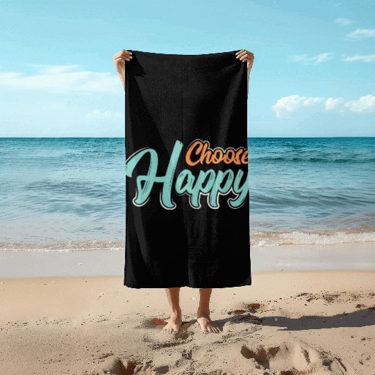 Choose happy Beach Towels