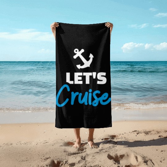 Let'S Cruise Beach Towels