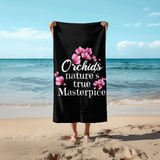 Orchids Natures True Masterpiece Flowers Beach Towels