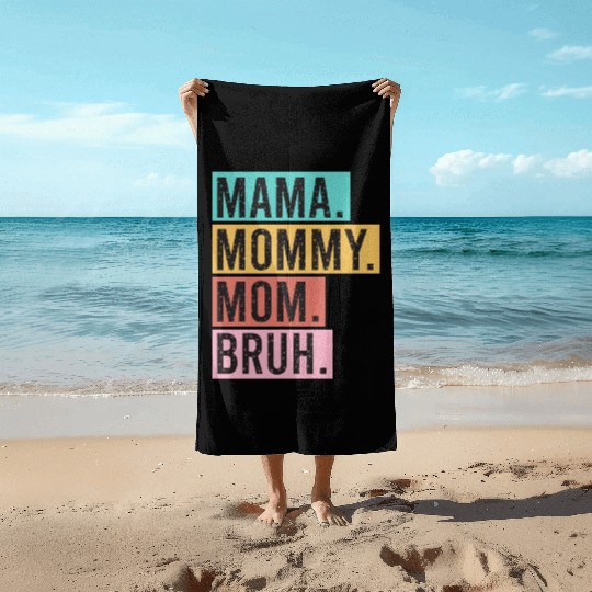 Mama Mommy Mom Bruh Funny Mothers Day 2023 for mom Beach Towels