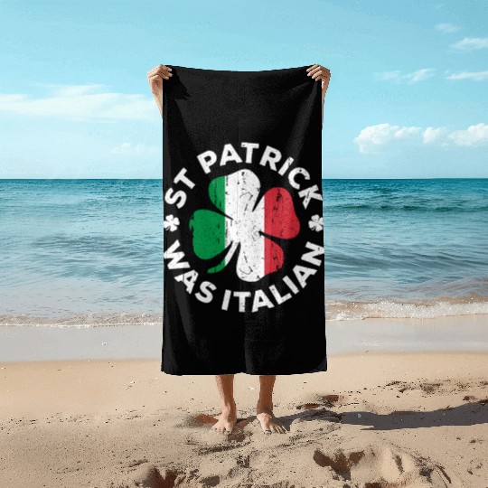 St Patrick Was Italian Shamrock Italy Flag Beach Towels