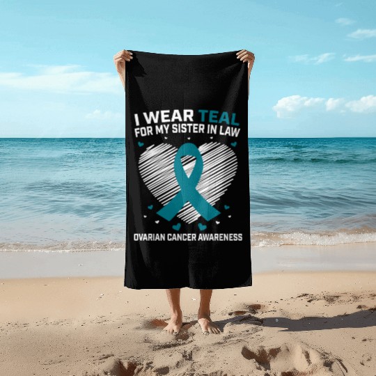 Heart I Wear Teal For Sister In Law Ovarian Beach Towels