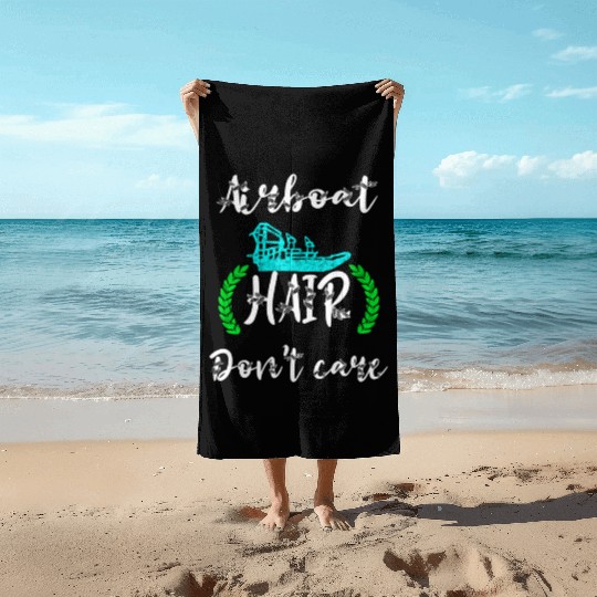 Airboat Hair Don'T Care Swamp Hydroplane Fanboat Beach Towels