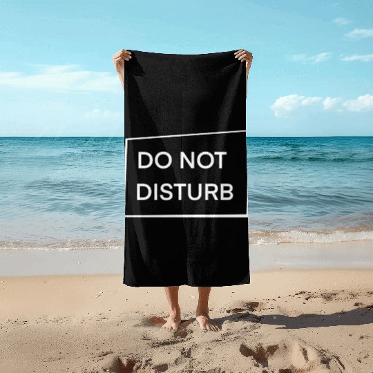 Do Not Disturb Beach Towels