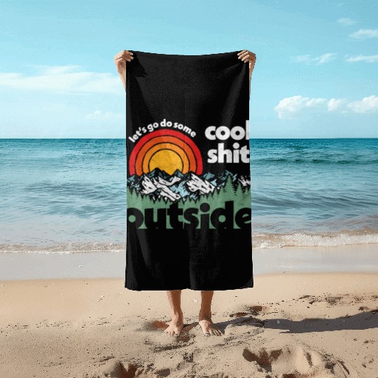 Let'S Do Shit Outside Nature Beach Towels