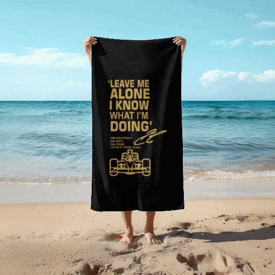 Leave Me Alone I Know What I'M Doing Drummer Beach Towels