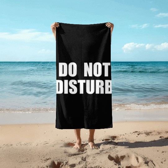 Do Not Disturb - Airplane Airport Train Subway Beach Towels