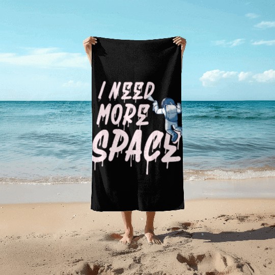 I need more Space - Astronaut Graffiti Beach Towels