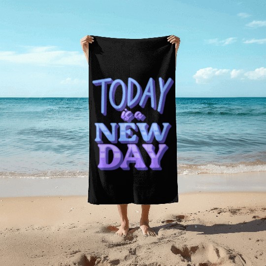 Fasion"Today is a New Day" Quotes Design Beach Towels