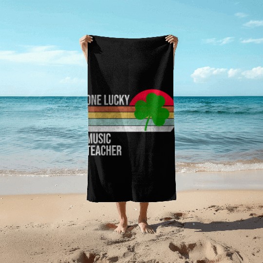 One Lucky Music Teacher St Patric Day Beach Towels