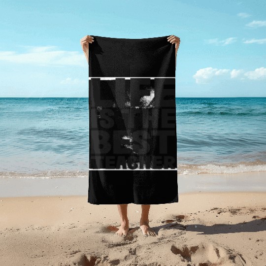 Life is the best Teacher Beach Towels