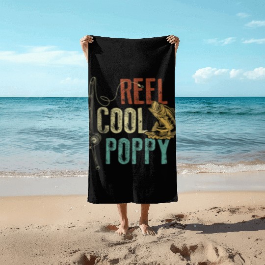 Reel Cool Poppy Fishing Grandpa Fathers Day Fisher Beach Towels