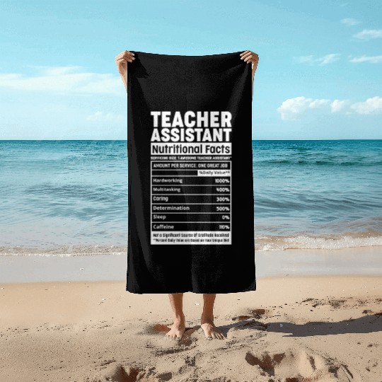 Teacher Assistant Nutritional Fact Teacher Element Beach Towels