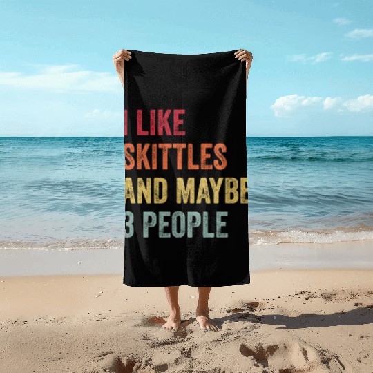 I Like Skittles and Maybe 3 People Gift Beach Towels