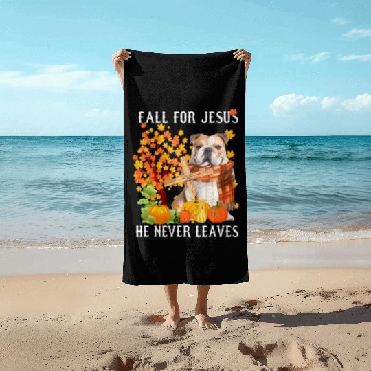 Bulldog Autumn Fall For Jesus He Never Leaves Beach Towels