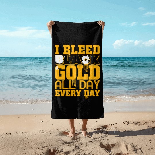 I Bleed Black And Gold Beach Towels