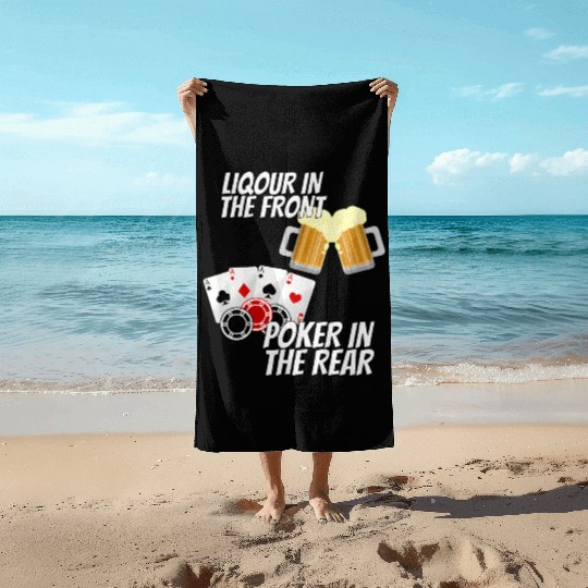 Liquor In The Front Poker In The Rear Beach Towels