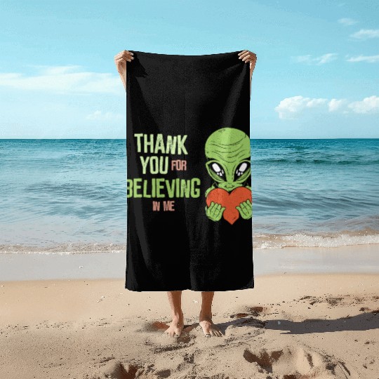 Thank you for believing in me - Alien Beach Towels