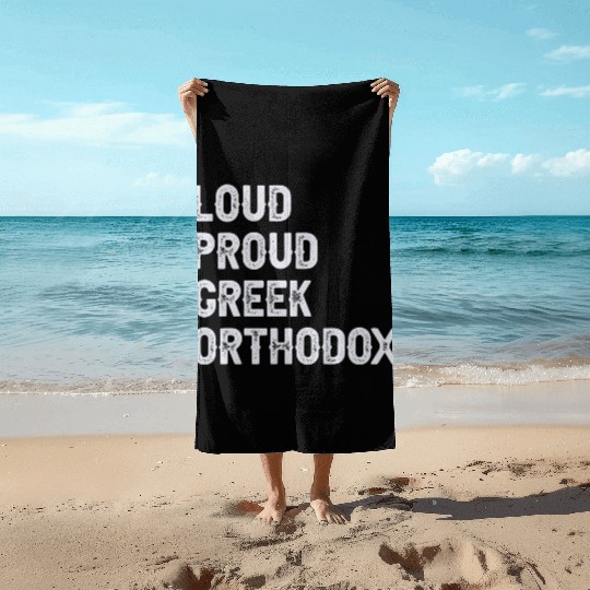 Loud Proud Greek Orthodox Beach Towels