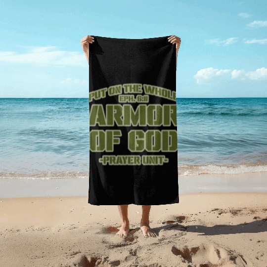 Put On The Whole Armor Of God Prayer warrior Beach Towels