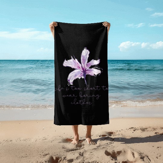 Purple Lily Flower surprise with quote Beach Towels