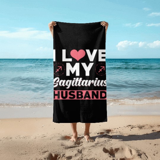 I love my Sagittarius Husband Beach Towels
