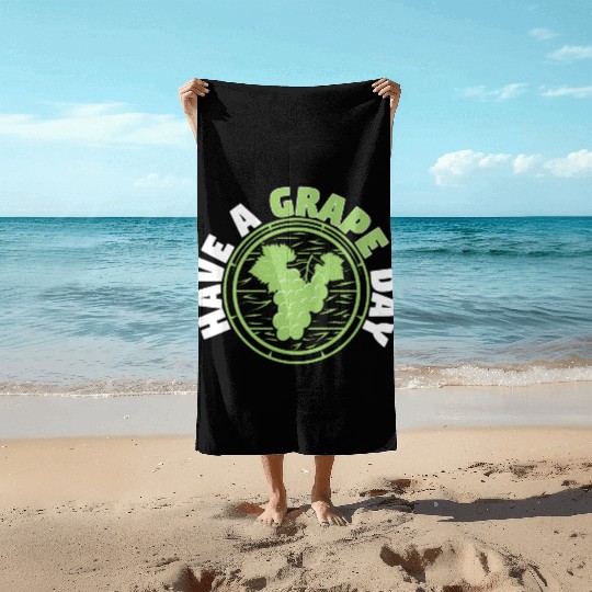 Have A Grape Day Beach Towels