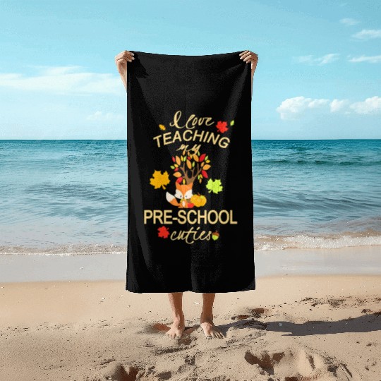 Teachers Fall & Autumn I Love My Pre-School Beach Towels