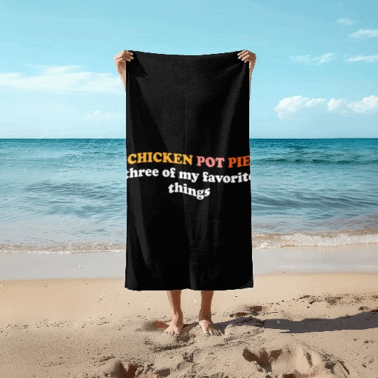 Chicken Pot Pie Three Of My Favorite Things Pot Beach Towels