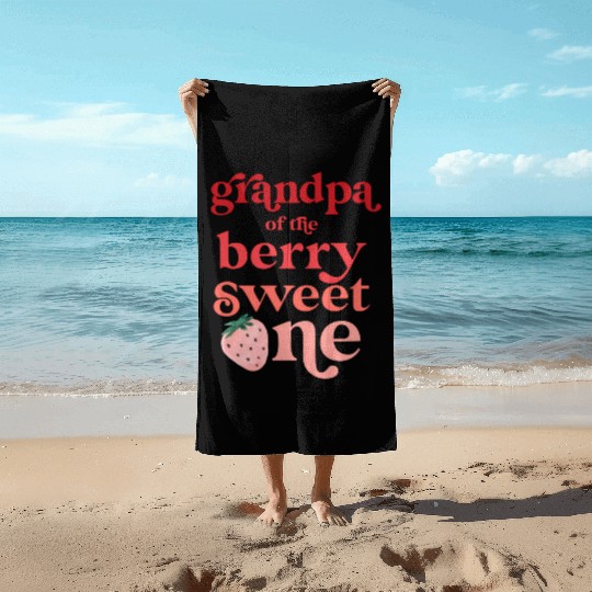 Grandpa Of The Berry Sweet One Strawberry First Beach Towels