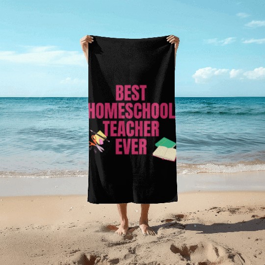 Best Homeschool Teacher Ever Beach Towels