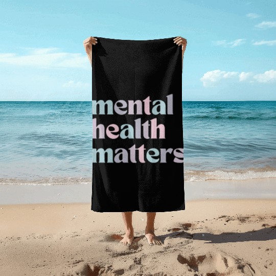 Mental Health Matters | Quote Mixed French Gray Beach Towels