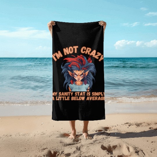I'm Not Crazy, Sanity Beach Towels